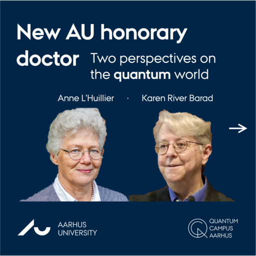 Graphic featuring portraits of Anne L’Huillier and Karen River Barad, two new honorary doctors at Aarhus University, highlighting their different perspectives on the quantum world.